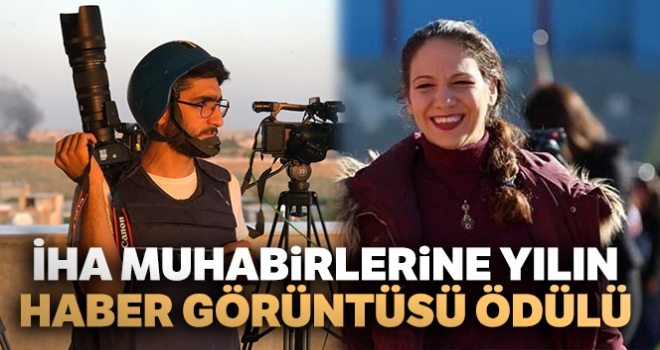 İHA muhabirlerine yılın haber görüntüsü ödülü