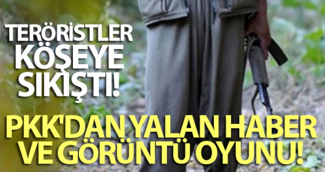 PKK'dan yalan haber ve görüntü oyunu