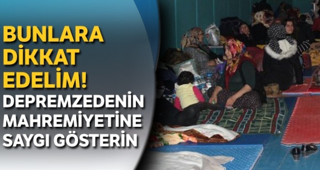 Depremzedenin mahremiyetine saygı gösterin