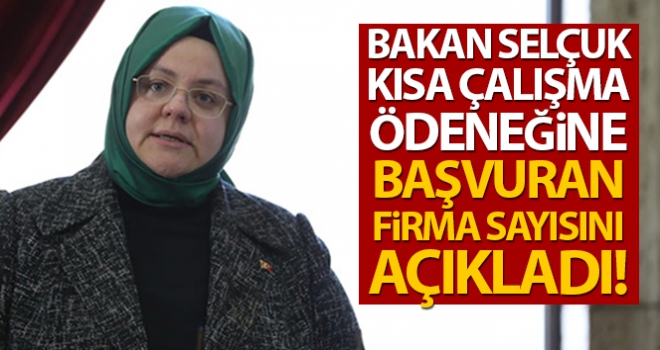 Bakan Selçuk'tan Kısa Çalışma Ödeneği açıklaması!