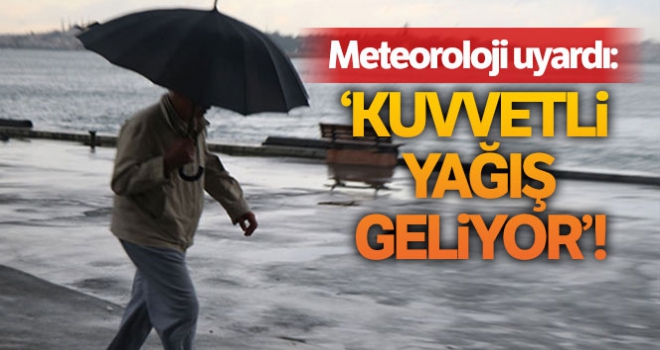 Meteorolojiden şiddetli yağış uyarısı