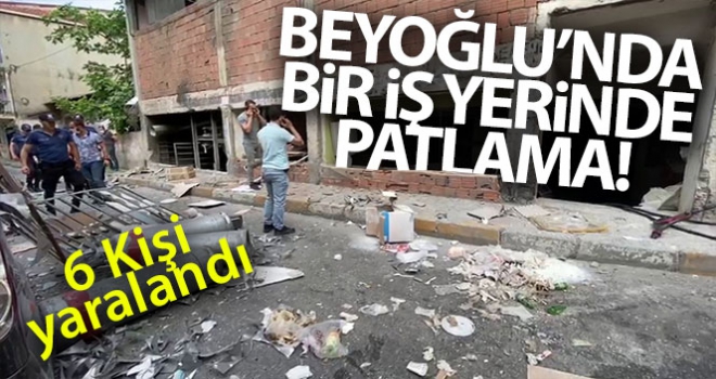 Beyoğlu'nda iş yerinde patlama: 6 yaralı