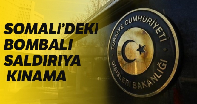 Dışişleri Bakanlığından Somali'deki bombalı saldırıya kınama