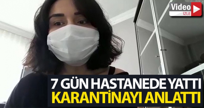 7 gün hastanede yatan hemşire korona karantinasını anlattı