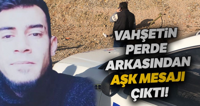 Bursa'daki vahşetin perde arkasından aşk mesajı çıktı