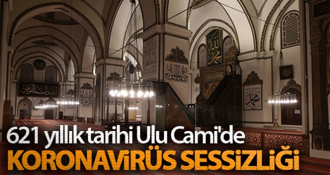 621 yıllık tarihi Ulu Cami'deki sessizlik böyle görüntülendi