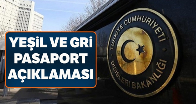 Dışişleri'nden yeşil ve gri pasaport açıklaması