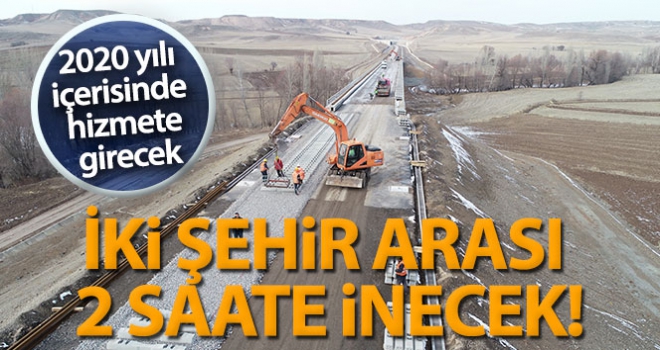 Ankara- Sivas Yüksek Hızlı Tren Hattı, 2020 yılı içerisinde hizmete girecek