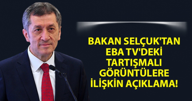 Bakan Selçuk'tan EBA TV'deki tartışmalı görüntülere ilişkin açıklama!