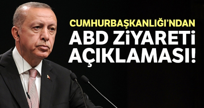 Cumhurbaşkanlığı'ndan ABD ziyareti açıklaması