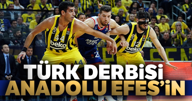 Türk derbisi Anadolu Efes'in