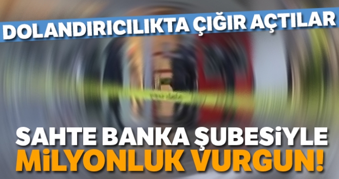 Dolandırıcılığın böylesi: Boğaz manzaralı yalı tutup sahte banka şubesi açtılar