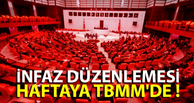 İnfaz düzenlemesi gelecek hafta TBMM'de olacak