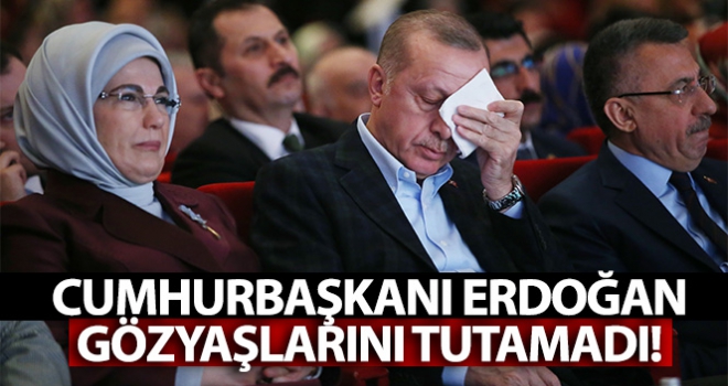 Cumhurbaşkanı Erdoğan gözyaşlarını tutamadı!