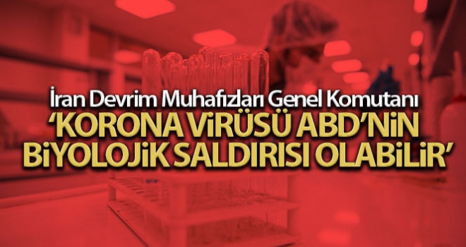 Korona virüsü ABD'nin biyolojik saldırısı olabilir