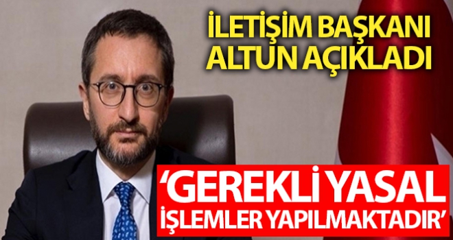 Gerekli yasal işlemler yapılmaktadır