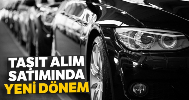 Taşıt alım satımında yeni dönem