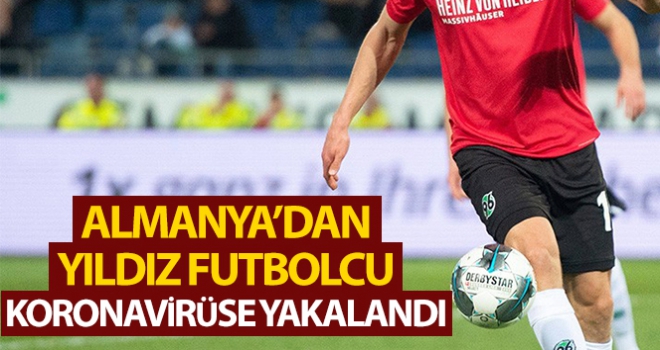 Hannover'lı futbolcu koronavirüse yakalandı!