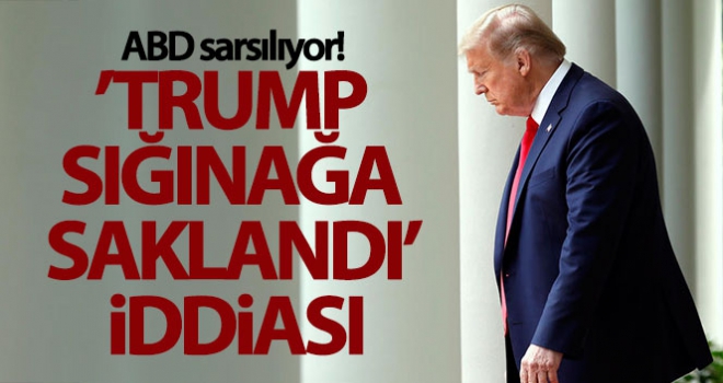 'Trump sığınağa saklandı' iddiası