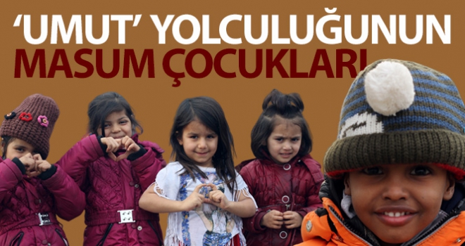 ‘Umut' yolculuğunun masum çocukları