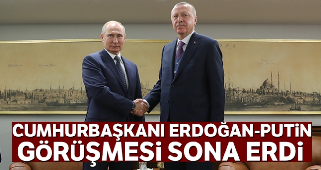 Cumhurbaşkanı Erdoğan-Putin görüşmesi sona erdi