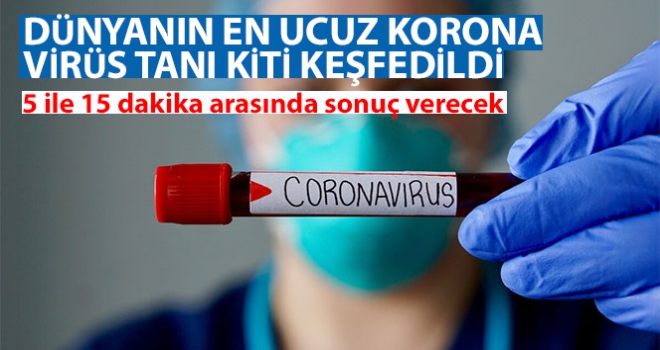 Dünyanın en ucuz korona virüs tanı kiti keşfedildi