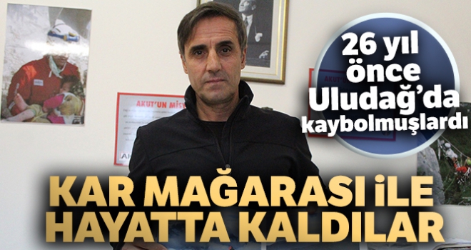 26 yıl önce Uludağ'da kaybolan 18 kişi yaptıkları kar mağarası ile hayatta kalmış