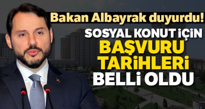 Bakan Albayrak duyurdu! Sosyal konut için başvuru tarihleri belli oldu