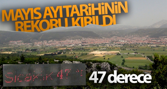 Muğla'da Mayıs ayı tarihinin rekoru kırıldı! 47 derece