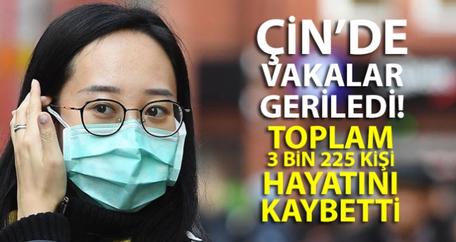 Çin'de Korona virüsünden 3 bin 225 kişi öldü