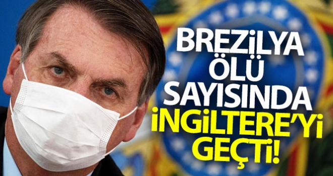 Brezilya ölü sayısında İngiltere'yi de geçti