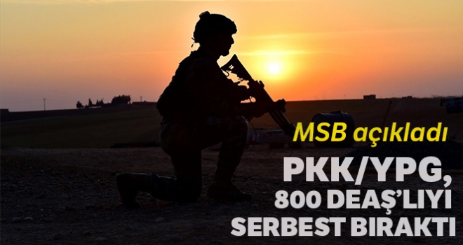 MSB: PKK/YPG 800 DEAŞ'lıyı serbest bıraktı