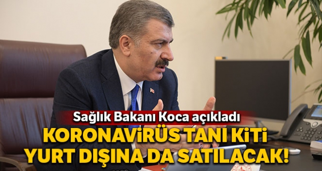 Sağlık Bakanı Koca'dan 'korona virüsü tanı kiti' açıklaması