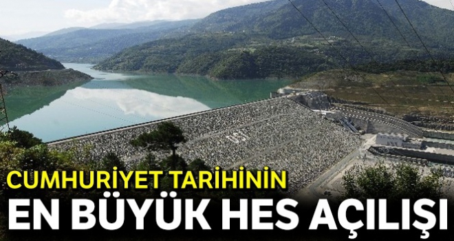 Cumhuriyet tarihinin en büyük HES açılışı