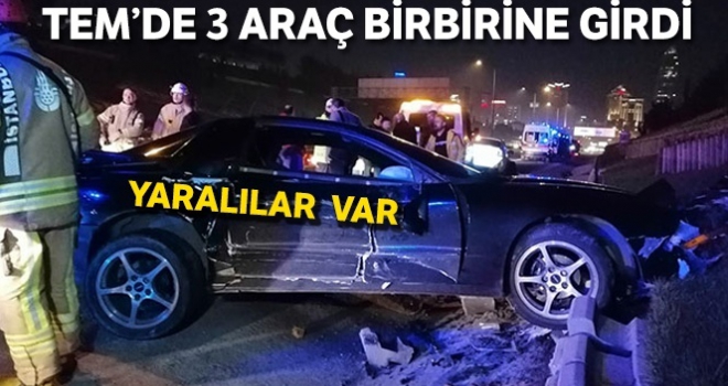 TEM Otoyolu'nda üç otomobil birbirine girdi, yaralılar var