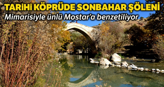 Mimarisiyle Mostar Köprüsü'ne benzetilen Tağar Köprüsün'de sonbahar şölen