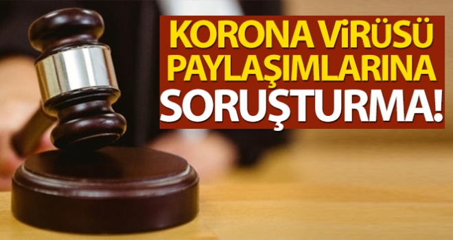 Korona virüs salgınıyla ilgili provokatif paylaşımlar yapan hesaplara soruşturma