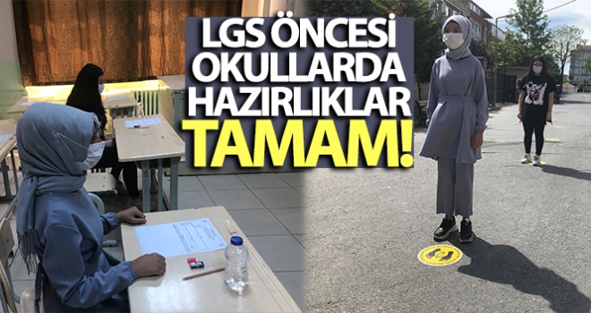 LGS öncesi okullarda son hazırlıklar tamam