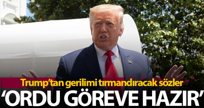 Trump'tan ABD'de artan protestolara tepki: 'Ordu göreve hazır'