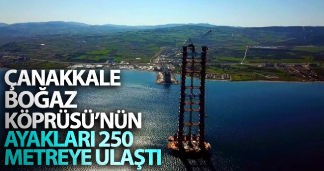 Çanakkale Boğaz Köprüsü'nün ayakları 250 metreye ulaştı