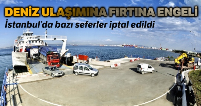 İstanbul'da deniz ulaşımına fırtına engeli