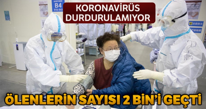 Çin'de salgından ölenlerin sayısı 2 bini geçti