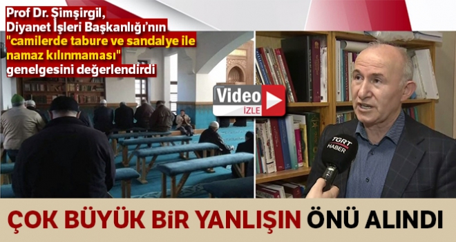 Prof. Dr. Şimşirgil, 'Çok büyük bir yanlışın önü alındı'