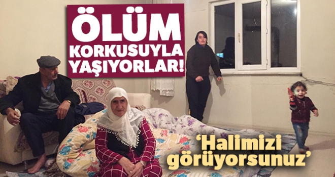 Ölüm korkusuyla yaşıyorlar!