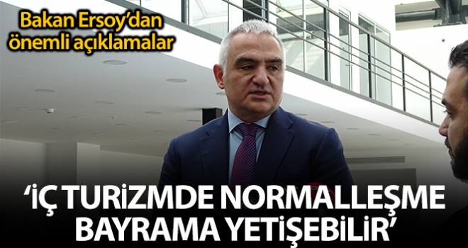 İç turizmde normalleşmenin bayrama yetişeceğini düşünüyorum