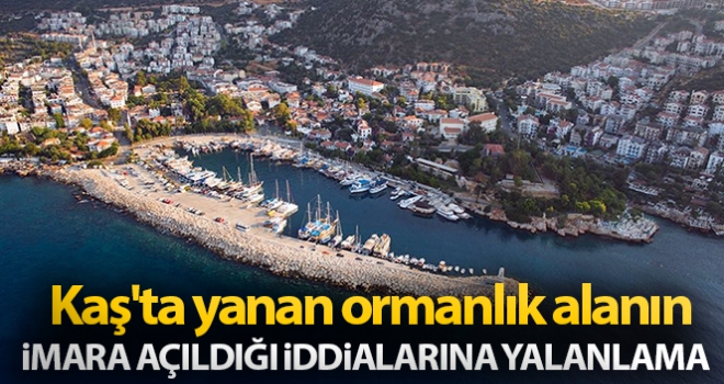 Kaş'ta yanan ormanlık alanın imara açıldığı iddialarına yalanlama