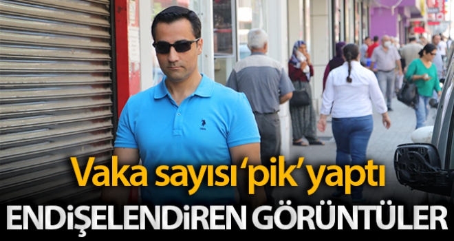 Vaka sayısının ‘pik' yaptığı Adana'da endişelendiren görüntüler