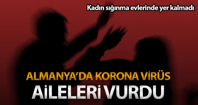 Almanya'da korona virüsü nedeniyle aile içi şiddette artış yaşandı