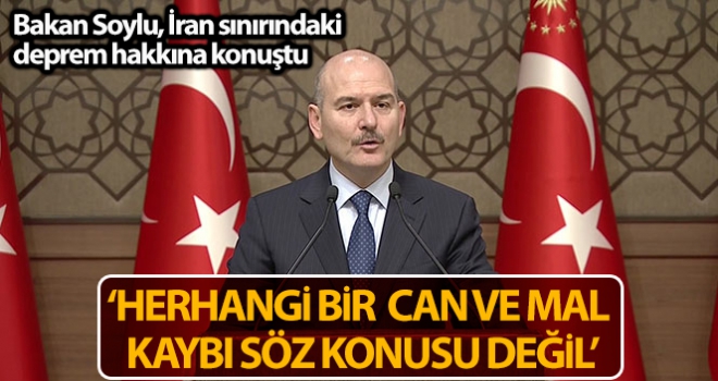 İçişleri Bakanı Soylu: 'Herhangi bir can ve mal kaybı söz konusu değil'