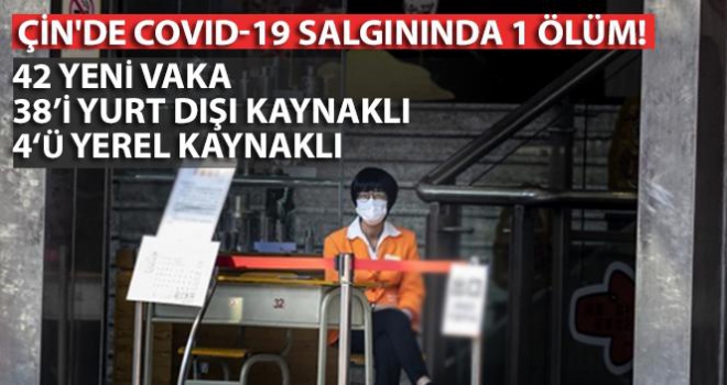 Çin'de Covid-19 salgınında 1 kişi öldü